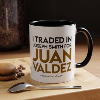 CTL "I traded Joseph Smith for Juan Valdez" Accent Coffee Mug, 11oz